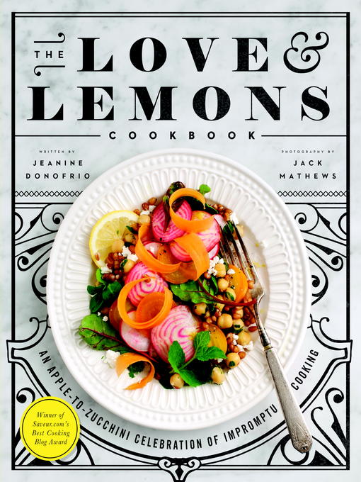 Title details for The Love and Lemons Cookbook by Jeanine Donofrio - Available